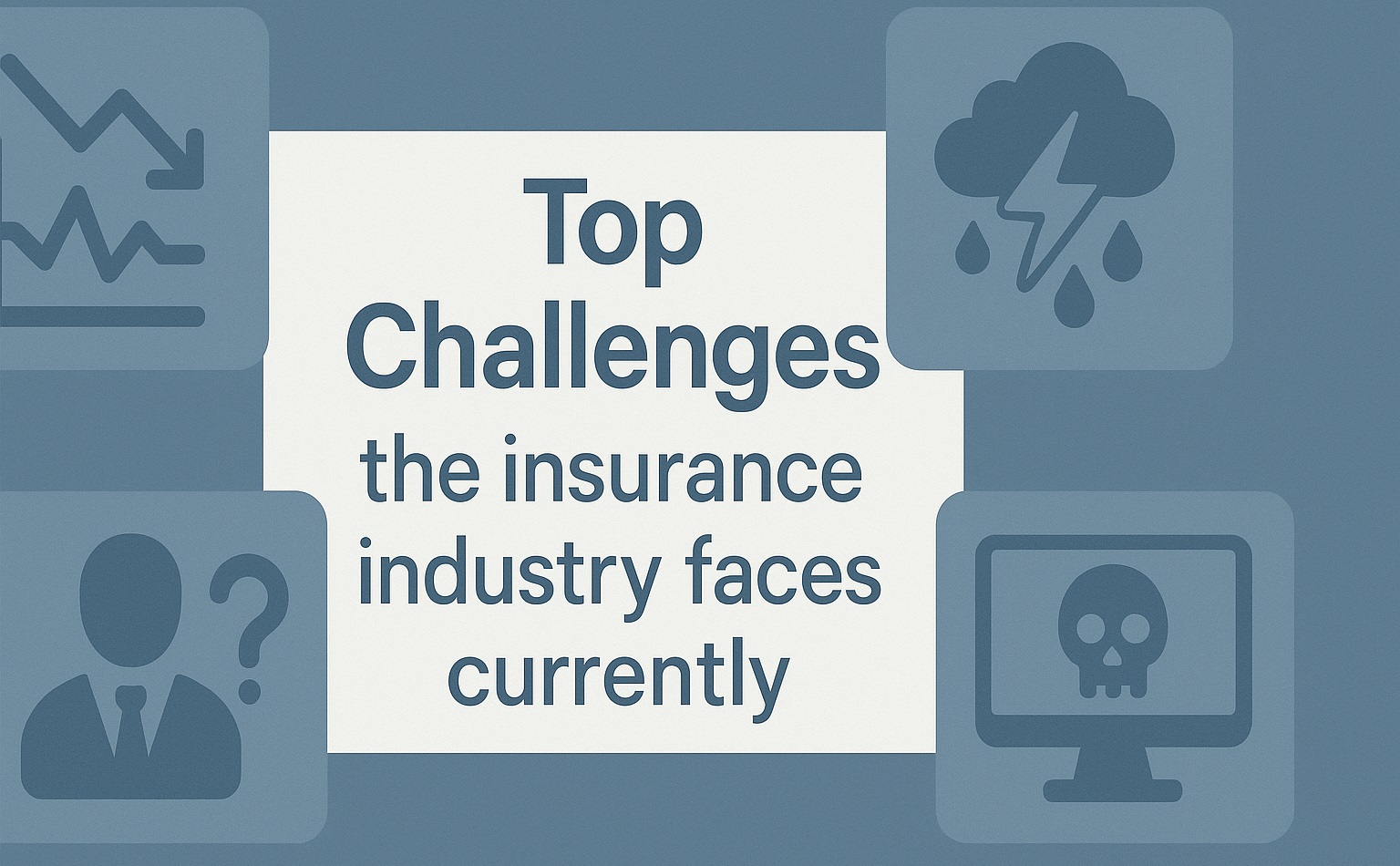 Top Challenges The Insurance Industry Faces